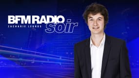 Zacharie Legros présente "BFM RADIO SOIR" sur BFM Radio